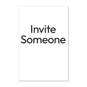 Black Text Invite Someone 23" x 34.5" Rigid Sign