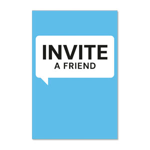 Chat Bubble Invite A Friend 23" x 34.5" Rigid Sign